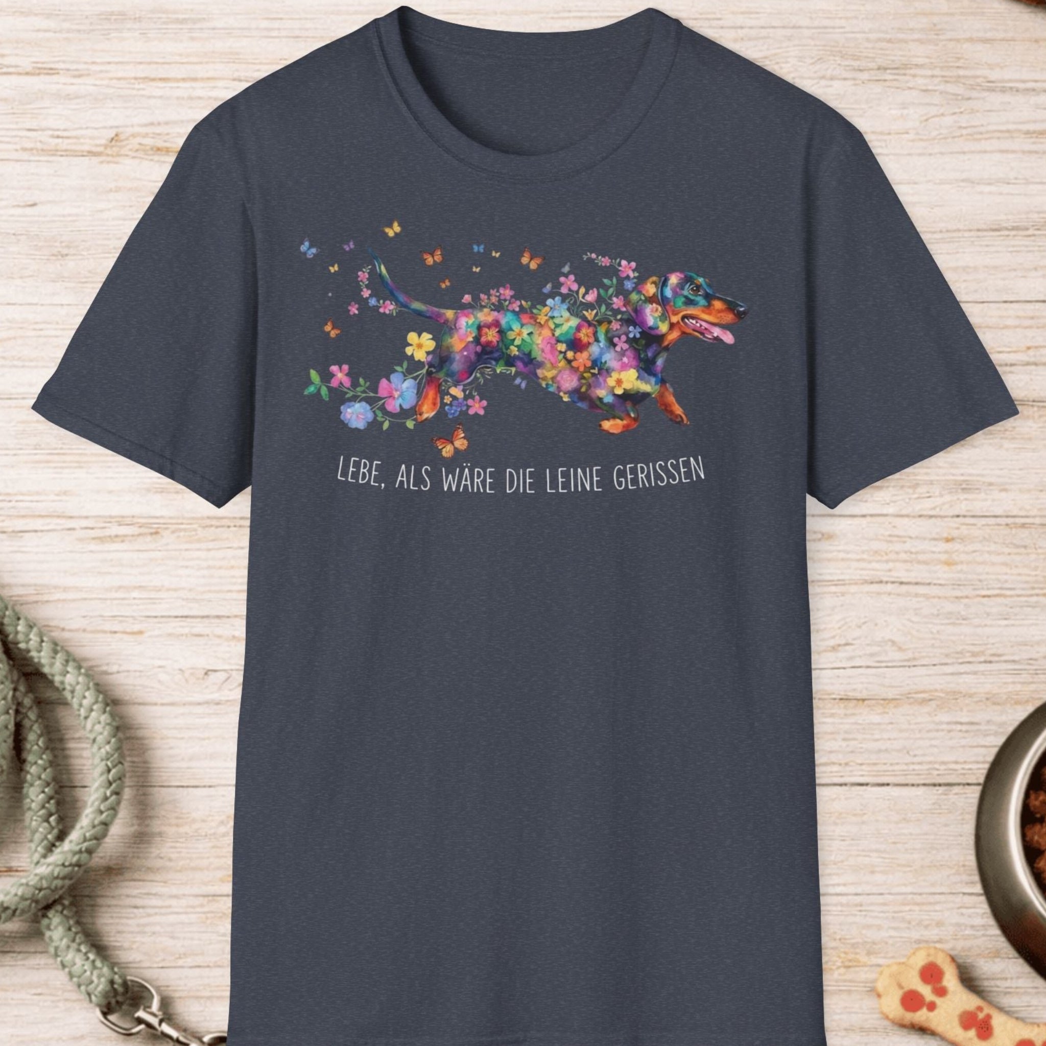 Dackel – Lebe, als wäre die Leine gerissen T-Shirt