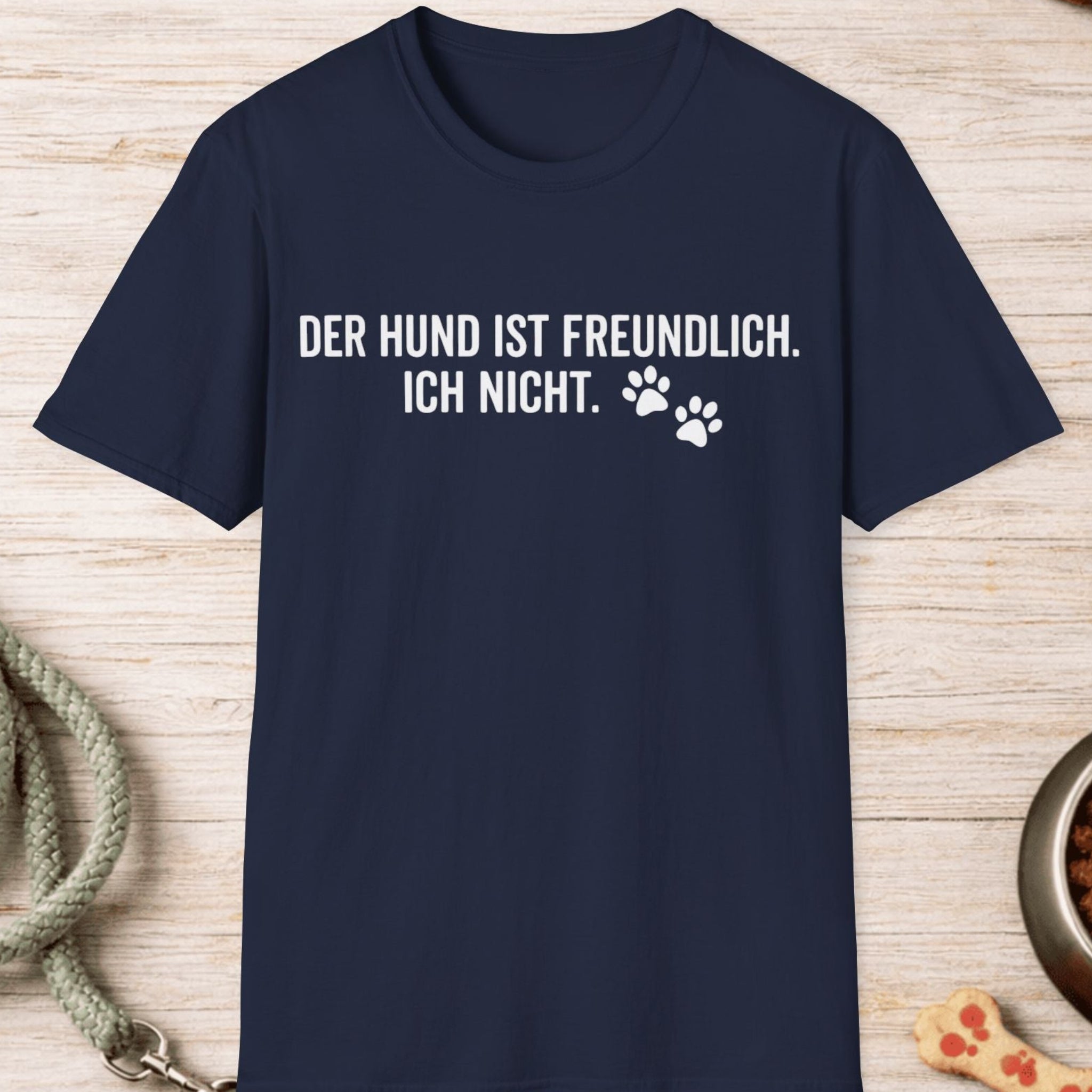 Der Hund ist freundlich, ich nicht T-Shirt