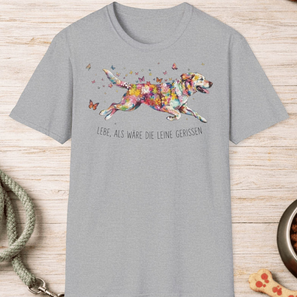 Labrador Retriever – Lebe, als wäre die Leine gerissen T-Shirt