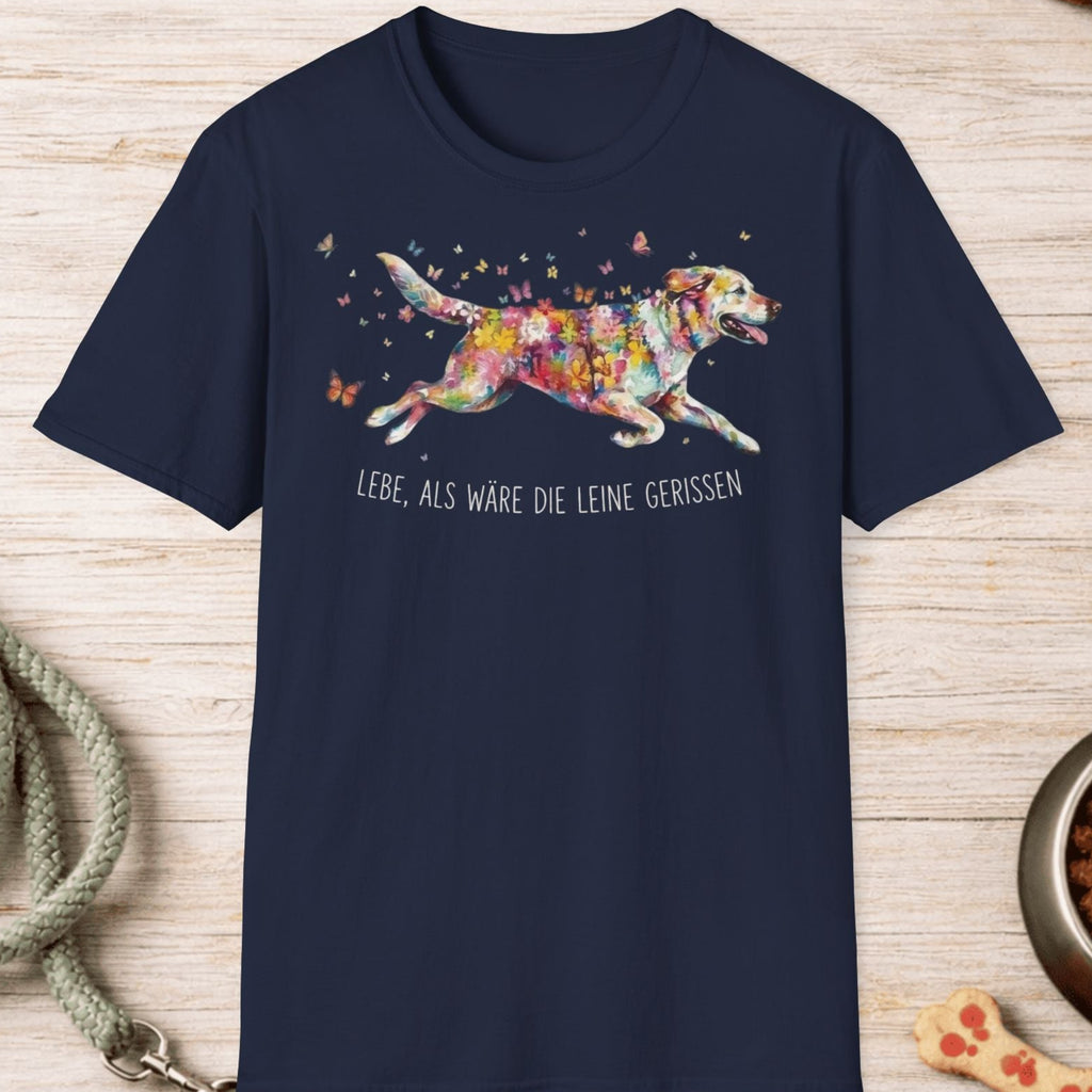 Labrador Retriever – Lebe, als wäre die Leine gerissen T-Shirt