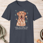 Labrador Retriever – Lebe, als wäre das Gartentor offen T-Shirt