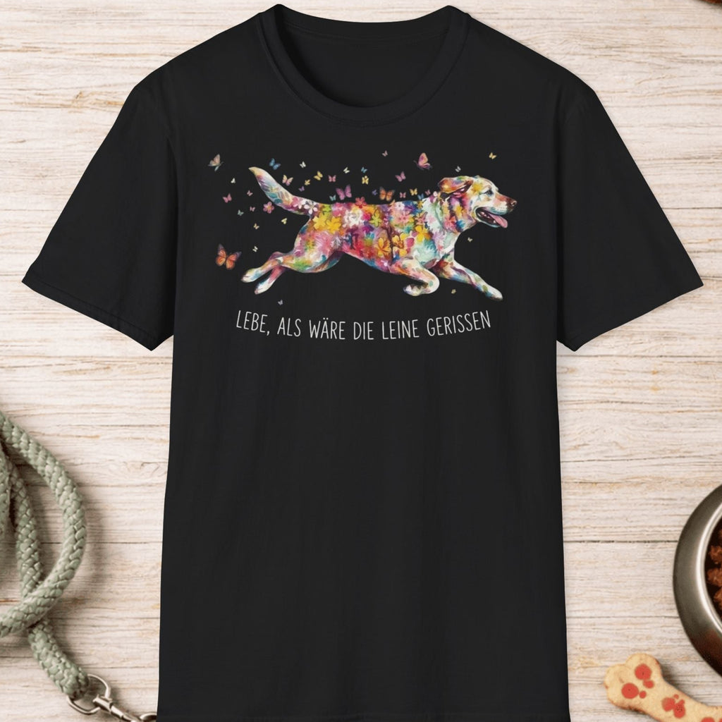 Labrador Retriever – Lebe, als wäre die Leine gerissen T-Shirt