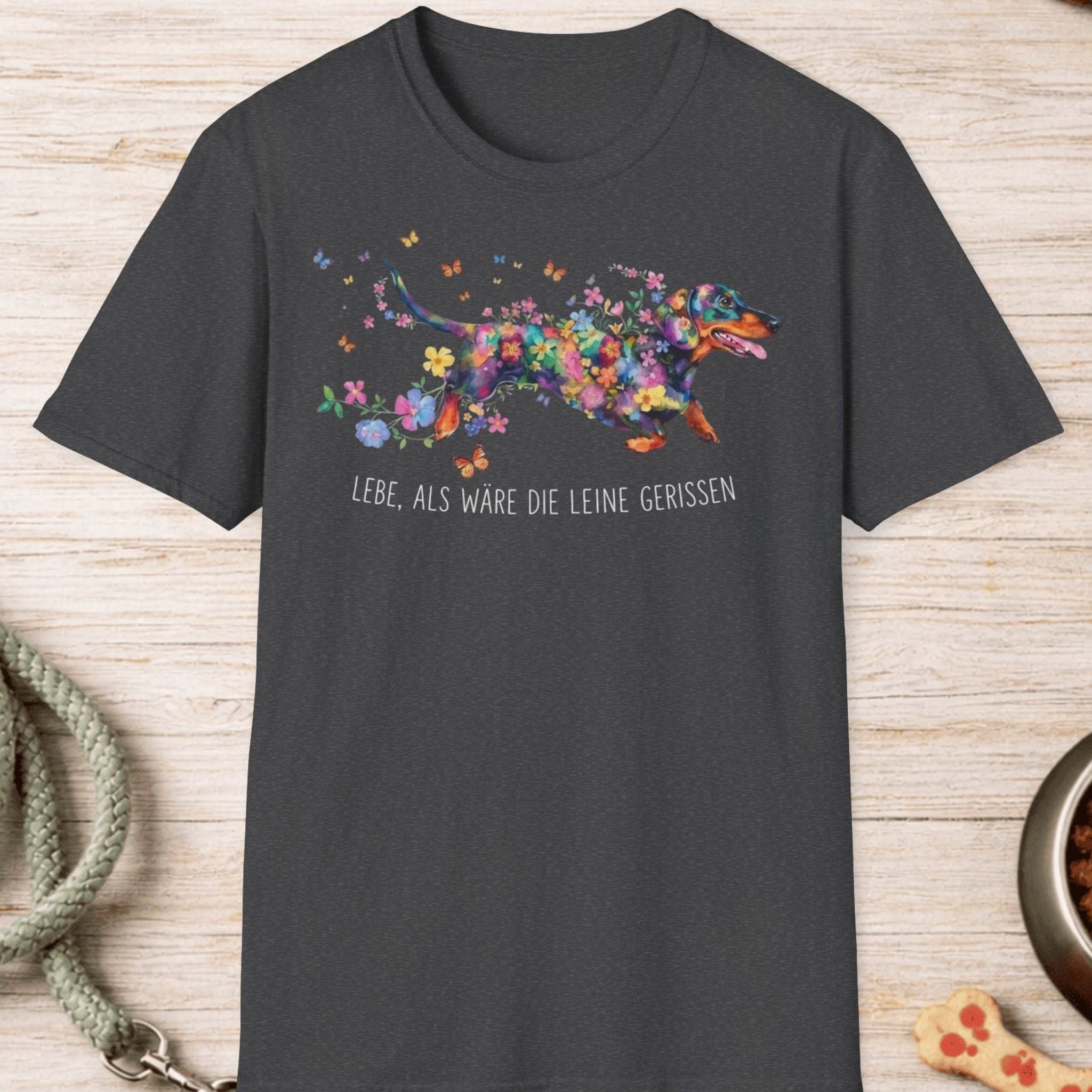 Dackel – Lebe, als wäre die Leine gerissen T-Shirt