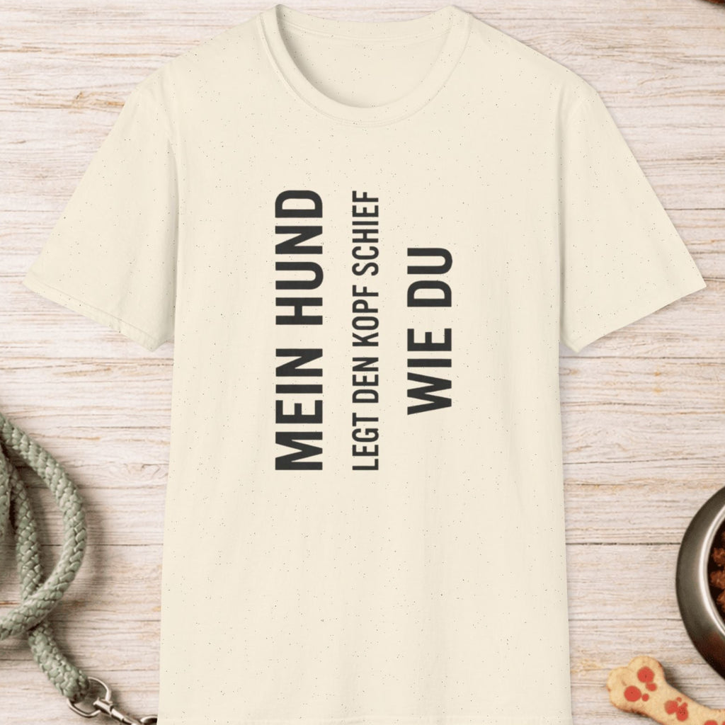 Mein Hund legt den Kopf schief wie du T-Shirt