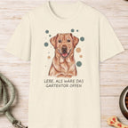 Labrador Retriever – Lebe, als wäre das Gartentor offen T-Shirt