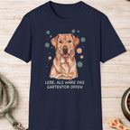 Labrador Retriever – Lebe, als wäre das Gartentor offen T-Shirt